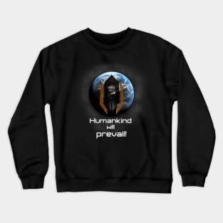 Humankind will prevail Crewneck Sweatshirt